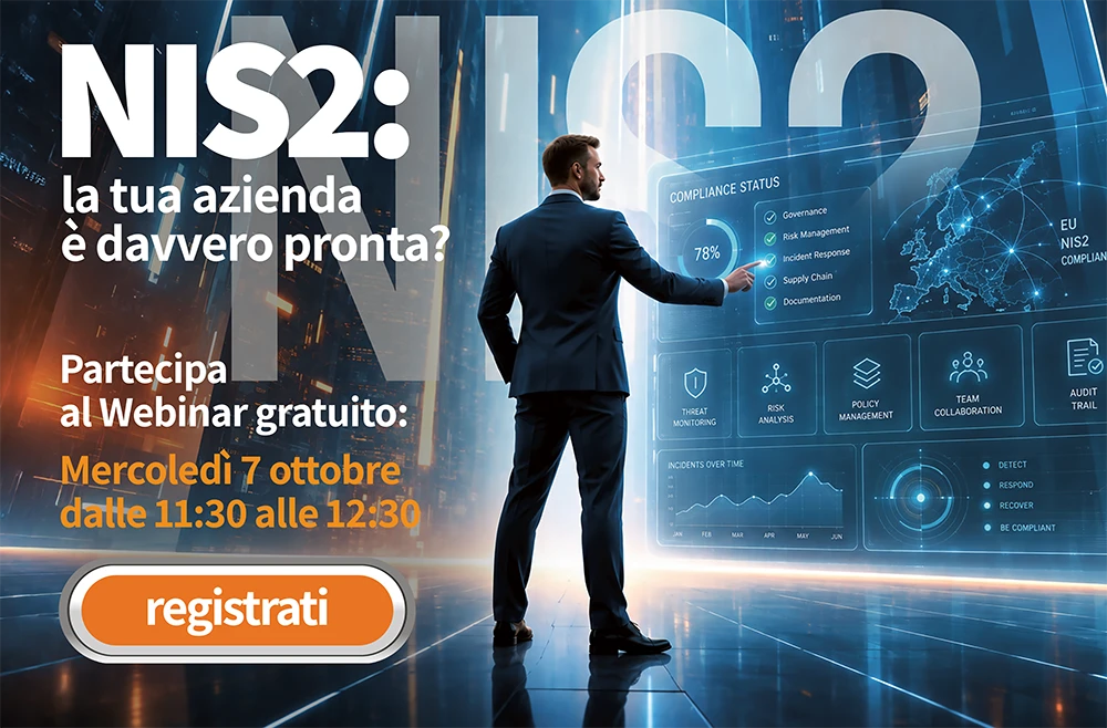 Partecipa al Webinar Gratuito - NIS2: la tua azienda è davvero pronta? - 7 ottobre 2026
